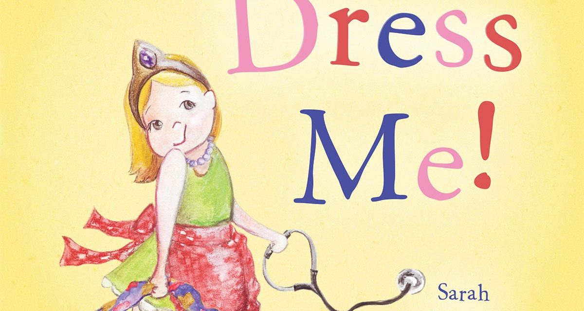 Virtual Storytime: Oxford Author Sarah Frances Hardy Returns With ‘Dress Me!’