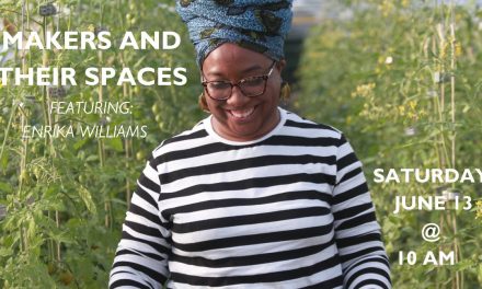 Makers in Their Spaces: Enrika Williams
