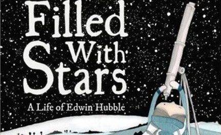 Book Buzz: The Boy Whose Head Was Filled With Stars A Life of Edwin Hubble