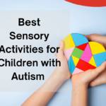 Best Sensory Activities for Children with Autism